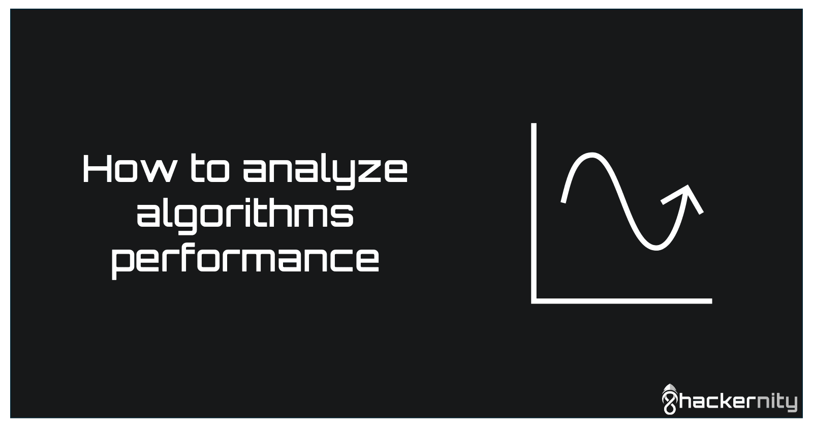 How to analyze algorithms performance